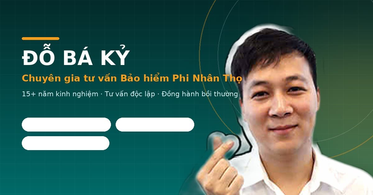 Ảnh bìa: Đỗ Bá Kỷ — Chuyên gia tư vấn Bảo hiểm Phi Nhân Thọ